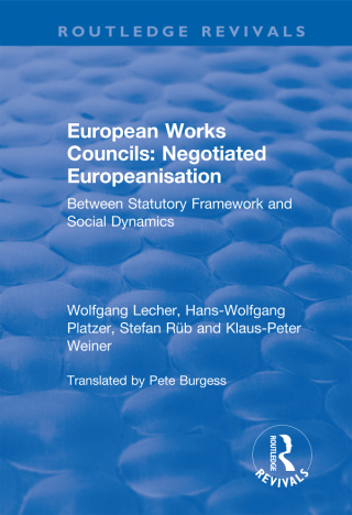 Cover image: European Works Councils: Negotiated Europeanisation 1st edition 9781138739307