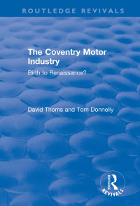 صورة الغلاف: The Coventry Motor Industry 1st edition 9781138739260