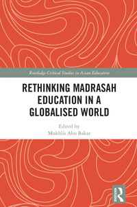 Cover image: Rethinking Madrasah Education in a Globalised World 1st edition 9781138739239