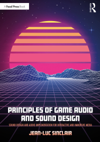 Cover image: Principles of Game Audio and Sound Design 1st edition 9781138738973