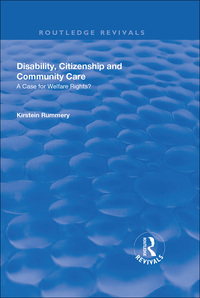 Cover image: Disability, Citizenship and Community Care: A Case for Welfare Rights? 1st edition 9781138738621