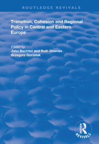 صورة الغلاف: Transition, Cohesion and Regional Policy in Central and Eastern Europe 1st edition 9781138737952