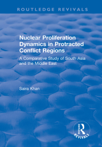 Imagen de portada: Nuclear Proliferation Dynamics in Protracted Conflict Regions 1st edition 9781138737037
