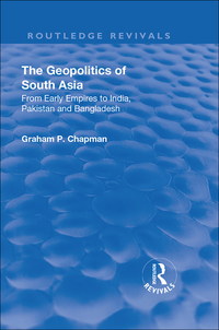 Cover image: The Geopolitics of South Asia: From Early Empires to India, Pakistan and Bangladesh 1st edition 9781138736931