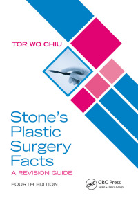 Cover image: Stone’s Plastic Surgery Facts: A Revision Guide, Fourth Edition 4th edition 9781138031708