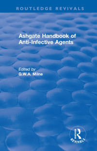 表紙画像: Ashgate Handbook of Anti-Infective Agents: An International Guide to 1, 600 Drugs in Current Use 1st edition 9781138736757