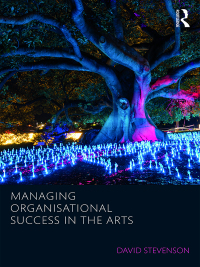 صورة الغلاف: Managing Organisational Success in the Arts 1st edition 9781138736726