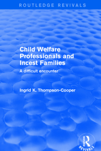 Cover image: Child Welfare Professionals and Incest Families 1st edition 9781138736450