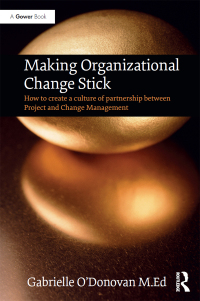 Imagen de portada: Making Organizational Change Stick 1st edition 9781138736290