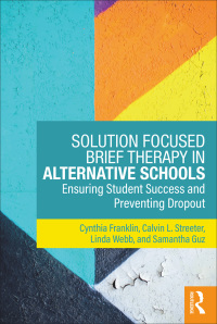 Omslagafbeelding: Solution Focused Brief Therapy in Alternative Schools 1st edition 9781138735934