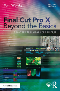 Cover image: Final Cut Pro X Beyond the Basics 2nd edition 9781138735835
