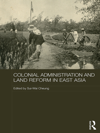 Cover image: Colonial Administration and Land Reform in East Asia 1st edition 9780367886561