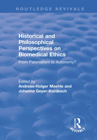 Omslagafbeelding: Historical and Philosophical Perspectives on Biomedical Ethics: From Paternalism to Autonomy? 1st edition 9781138735040