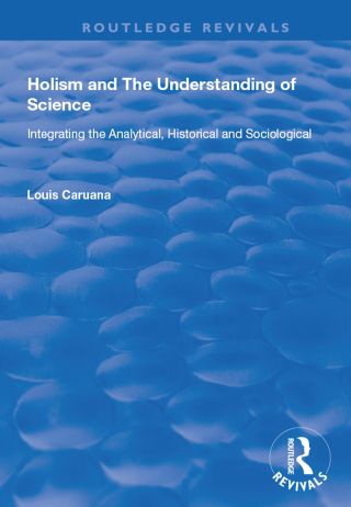 Cover image: Holism and the Understanding of Science 1st edition 9781138734937