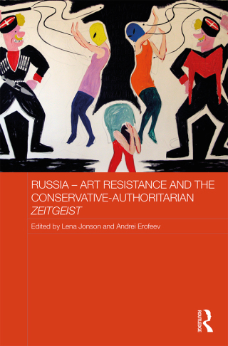 Cover image: Russia - Art Resistance and the Conservative-Authoritarian Zeitgeist 1st edition 9781138733015