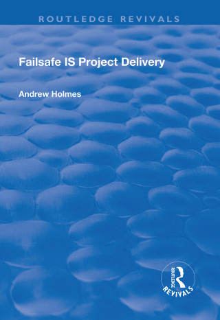 Cover image: Failsafe IS Project Delivery 1st edition 9781138733459