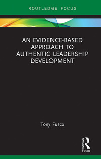 Cover image: An Evidence-based Approach to Authentic Leadership Development 1st edition 9780367339081