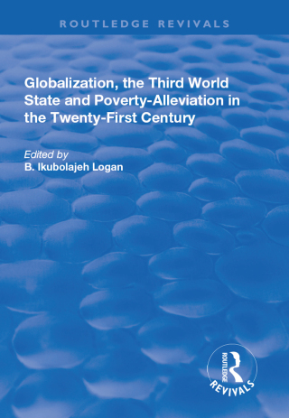 Cover image: Globalization, the Third World State and Poverty-Alleviation in the Twenty-First Century 1st edition 9781138730304