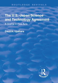 Omslagafbeelding: The U.S.-Japan Science and Technology Agreement: A Drama in Five Acts 1st edition 9781138732490
