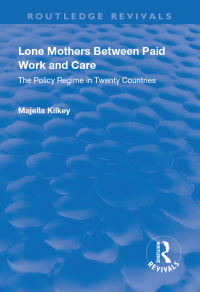 صورة الغلاف: Lone Mothers Between Paid Work and Care 1st edition 9781138732216