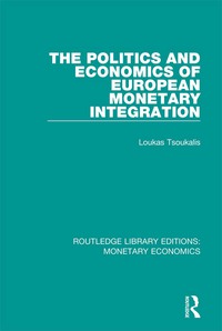 Imagen de portada: The Politics and Economics of European Monetary Integration 1st edition 9781138731981