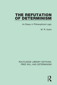 Imagen de portada: The Refutation of Determinism 1st edition 9781138732094