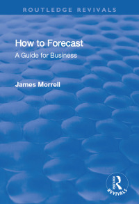 Cover image: How to Forecast: A Guide for Business 1st edition 9781138731806