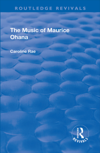 صورة الغلاف: The Music of Maurice Ohana 1st edition 9781138731622