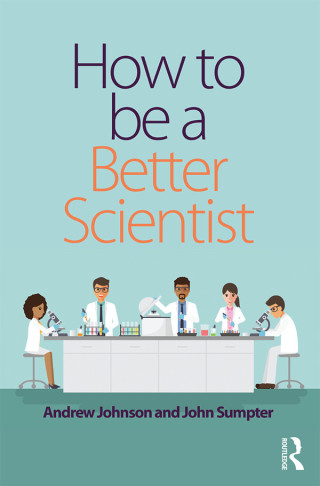 表紙画像: How to be a Better Scientist 1st edition 9781138731219