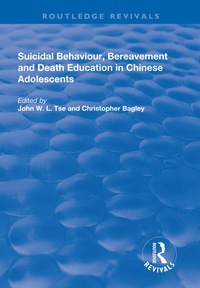 Cover image: Suicidal Behaviour, Bereavement and Death Education in Chinese Adolescents 1st edition 9781138730946