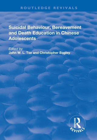 Immagine di copertina: Suicidal Behaviour, Bereavement and Death Education in Chinese Adolescents 1st edition 9781138730946