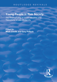 Cover image: Young People in Risk Society: The Restructuring of Youth Identities and Transitions in Late Modernity 1st edition 9781138730335