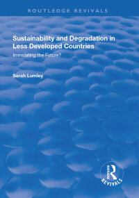 Cover image: Sustainability and Degradation in Less Developed Countries 1st edition 9781138728424