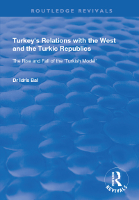 表紙画像: Turkey's Relations with the West and the Turkic Republics 1st edition 9781138729193