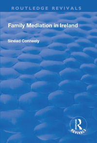 Cover image: Family Mediation in Ireland 1st edition 9781138728943