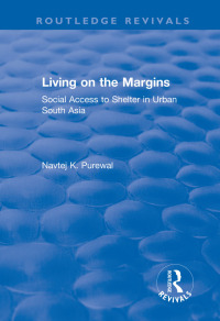 Omslagafbeelding: Living on the Margins: Social Access to Shelter in Urban South Asia 1st edition 9781138728776