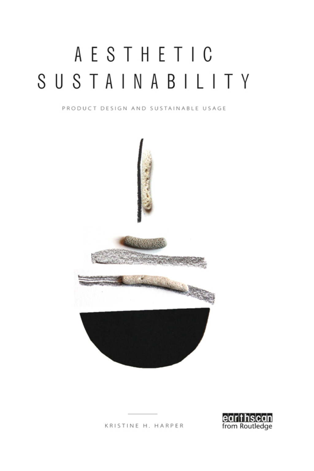 Aesthetic Sustainability Product Design and Sustainable Usage 1st Edition