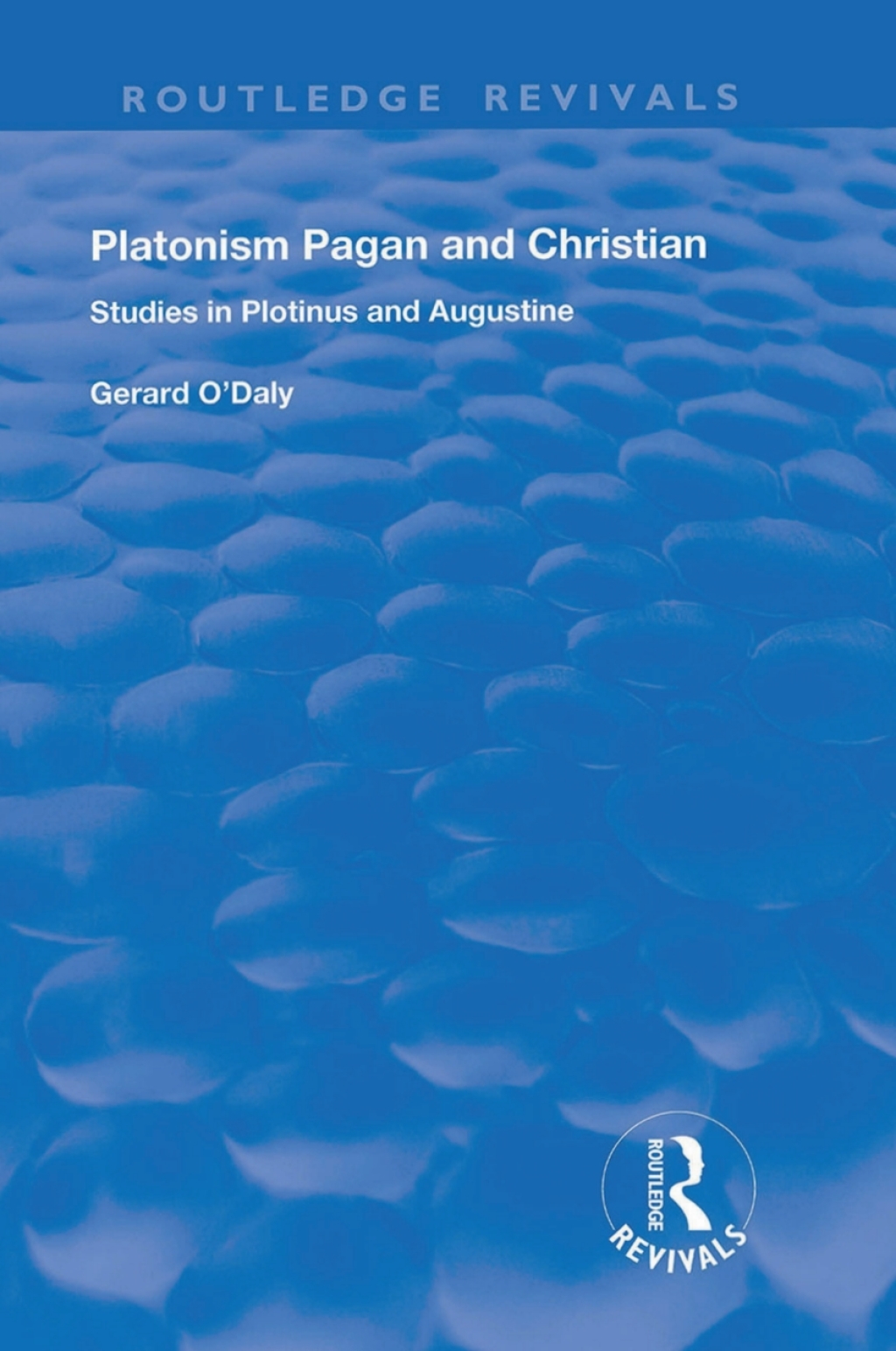 Platonism Pagan and Christian Studies in Plotinus and Augustine 1st Edition