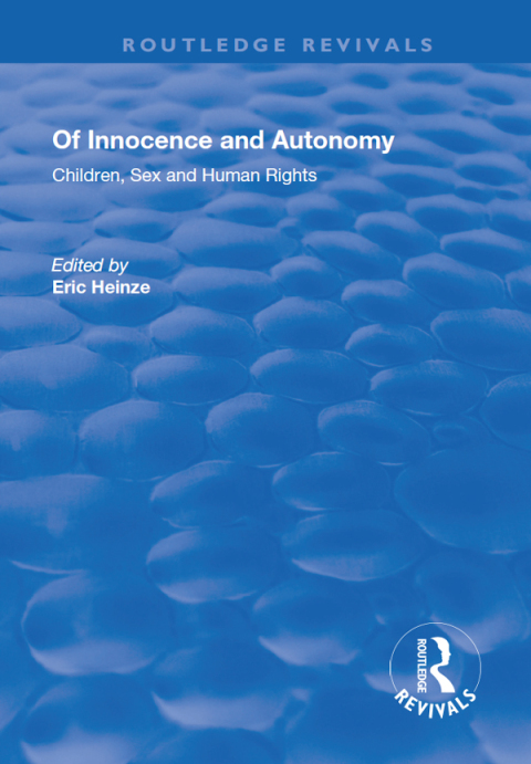Of Innocence and Autonomy: Children, Sex and Human Rights, 1st Edition - FULL INSTANT DOWNLOAD | PDF DOCX EPUB