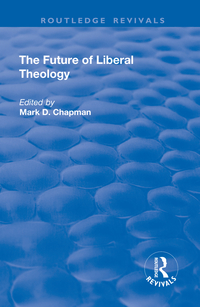 Imagen de portada: The Future of Liberal Theology 1st edition 9781138728158