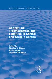 表紙画像: Agricultural Transformation and Land Use in Central and Eastern Europe 1st edition 9781138727786