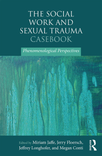 Cover image: The Social Work and Sexual Trauma Casebook 1st edition 9781138727014