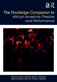 Cover image: The Routledge Companion to African American Theatre and Performance 1st edition 9781138726710