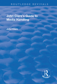 Omslagafbeelding: John Clare's Guide to Media Handling 1st edition 9781138726048