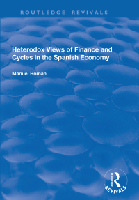 Cover image: Heterodox Views of Finance and Cycles in the Spanish Economy 1st edition 9781138725300