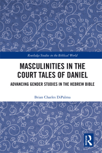Cover image: Masculinities in the Court Tales of Daniel 1st edition 9781138724730