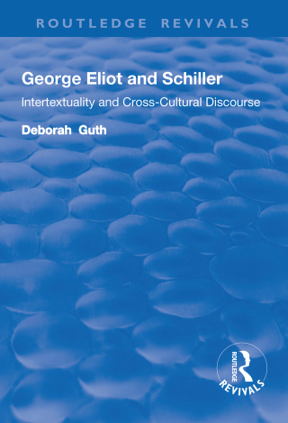صورة الغلاف: George Eliot and Schiller 1st edition 9781138724242