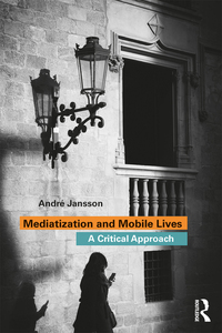 Cover image: Mediatization and Mobile Lives 1st edition 9781138723627