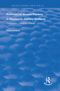 Cover image: Professional Women Painters in Nineteenth-Century Scotland 1st edition 9781138723184