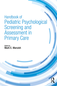 Cover image: Handbook of Pediatric Psychological Screening and Assessment in Primary Care 1st edition 9781138723146